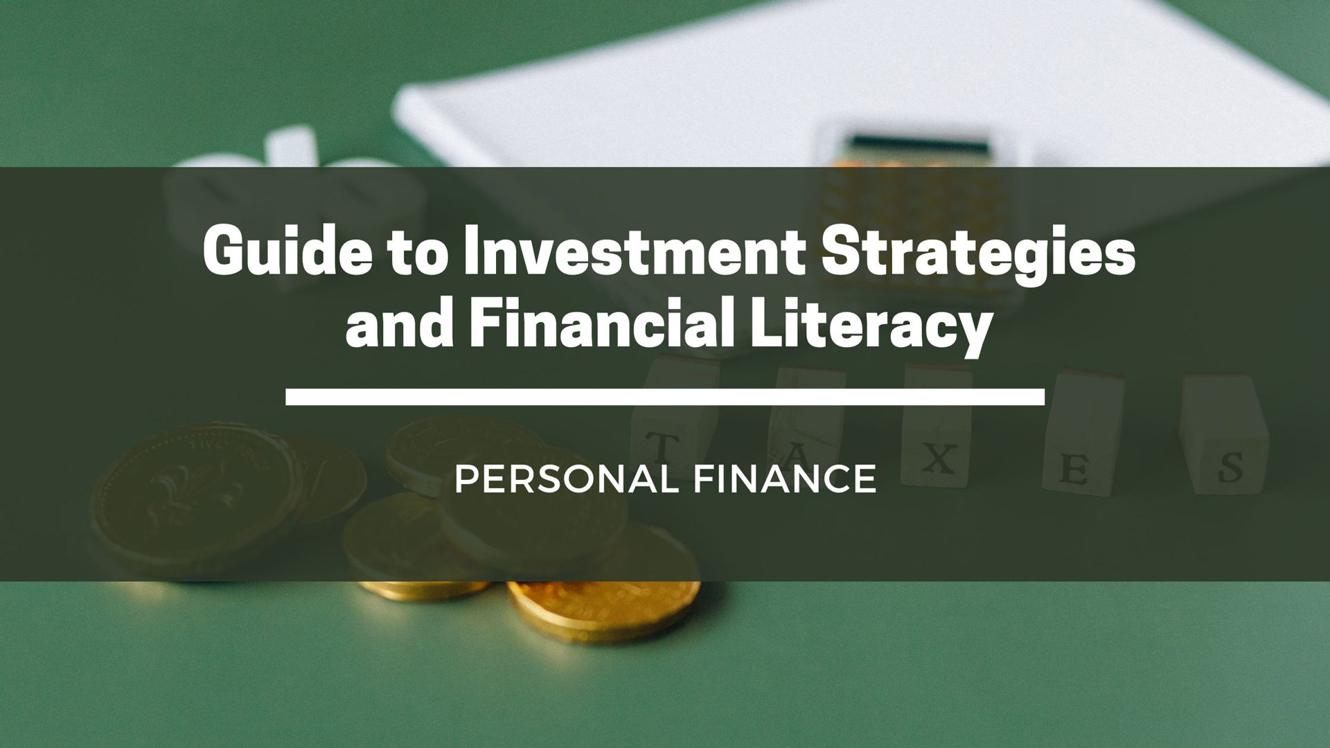 Guide to Investment Strategies and Financial Literacy