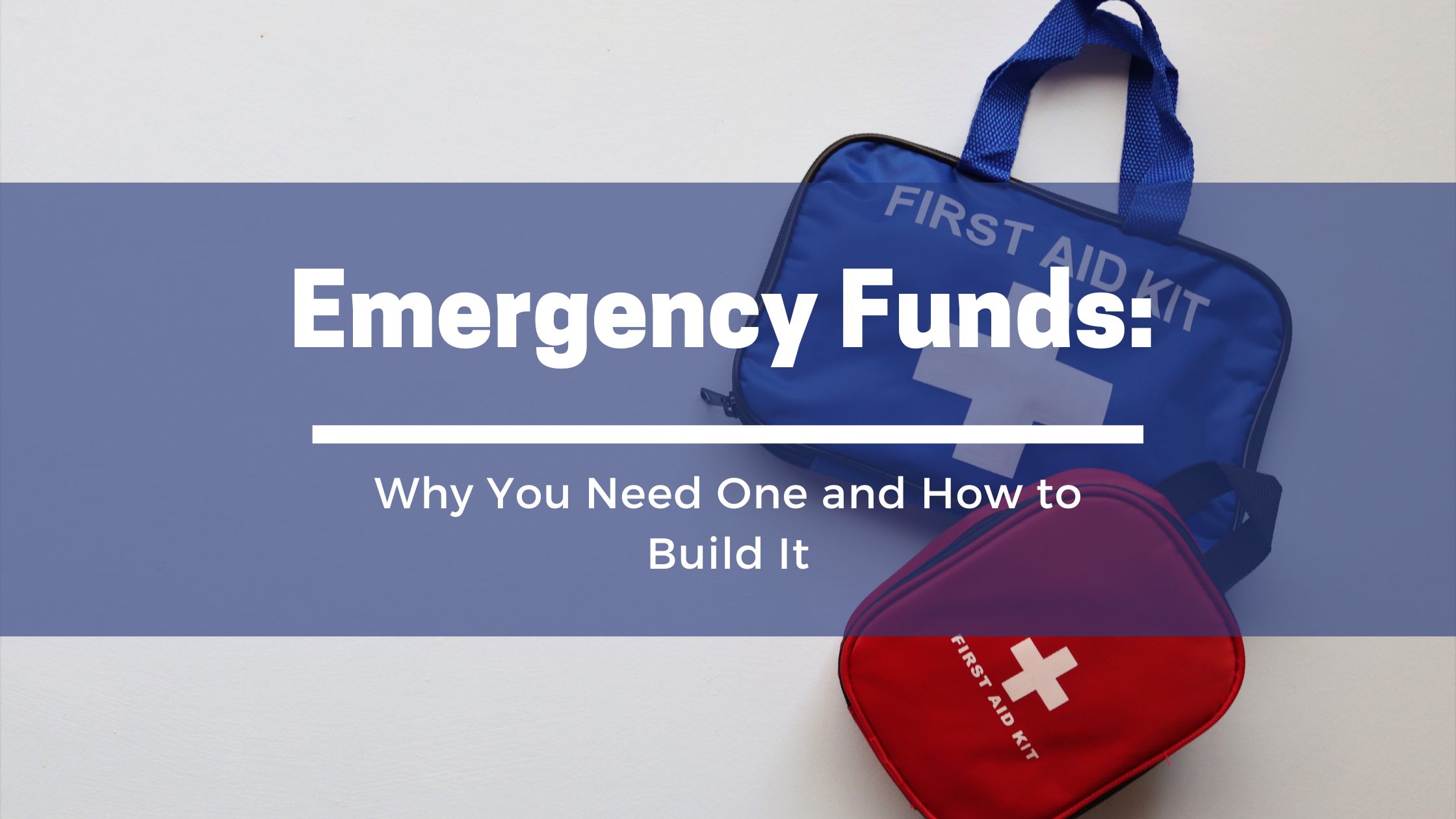 Emergency Funds: Why You Need One and How to Build It