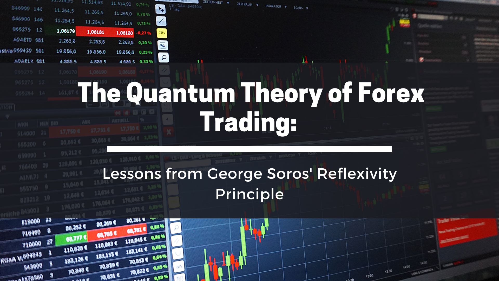 The Quantum Theory of Forex Trading: Lessons from George Soros’ Reflexivity Principle